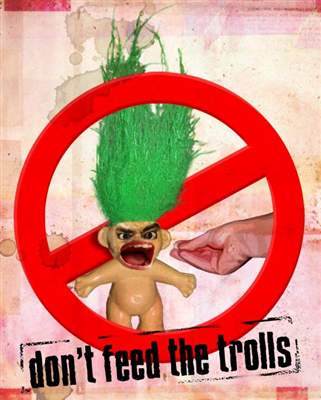 this is a psa: Please, do not feed the trolls. They leave negative comments to make you as miserable as they are.
